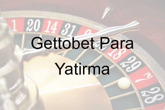 Gettobet para yatırma